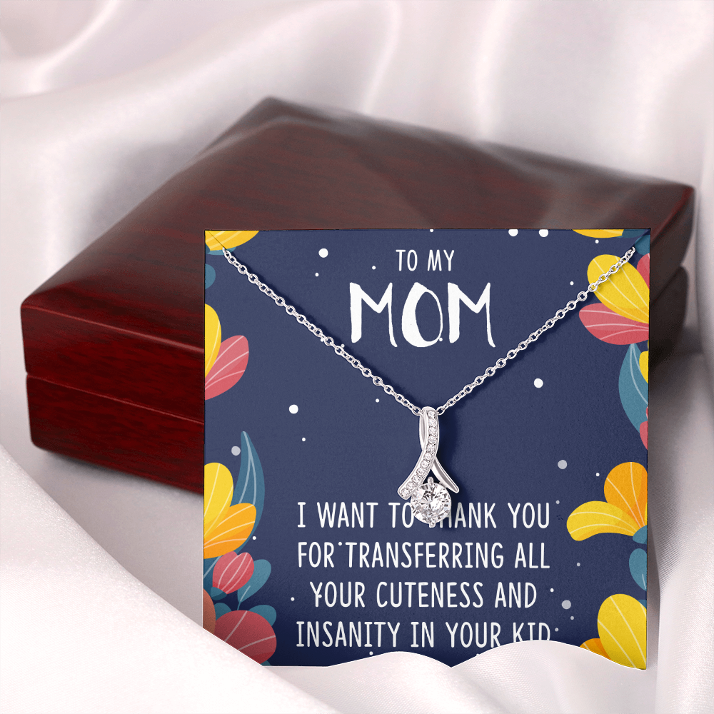 to my mom - I want to thank you - funny phrase - Alluring Beauty Necklace - JustFamilyThings