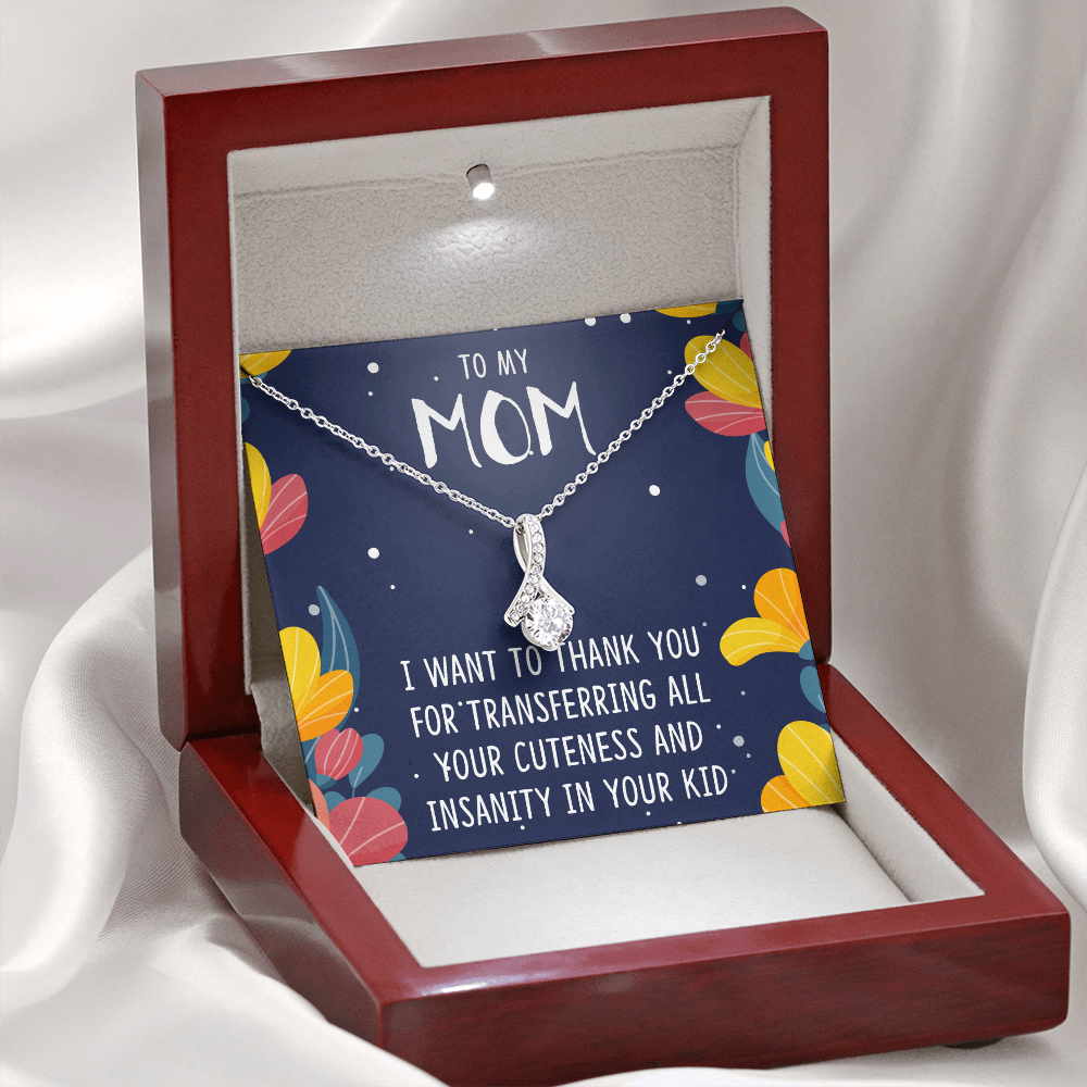 to my mom - I want to thank you - funny phrase - Alluring Beauty Necklace - JustFamilyThings