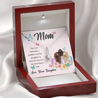 Load image into Gallery viewer, Mom, The love between a mother and her daughter is forever - Alluring Beauty Necklace - JustFamilyThings
