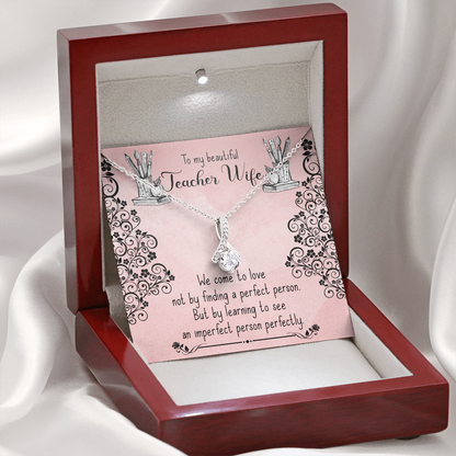 to my Teacher wife - Alluring Beauty Necklace - JustFamilyThings