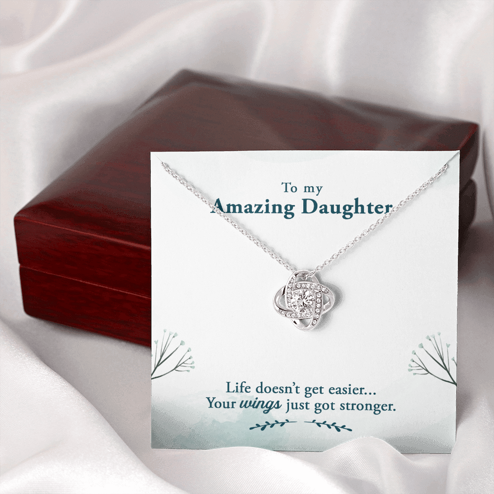 To my amazing daughter - Life doesn’t get easier - Love Knot Necklace - JustFamilyThings