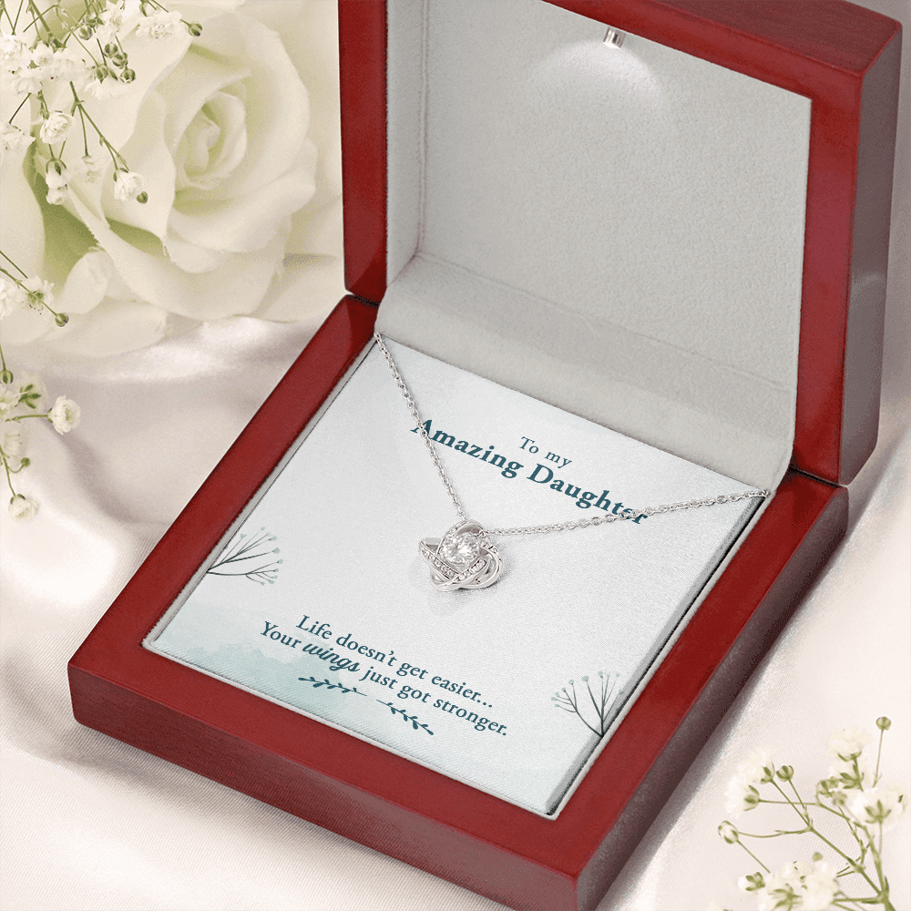 To my amazing daughter - Life doesn’t get easier - Love Knot Necklace - JustFamilyThings