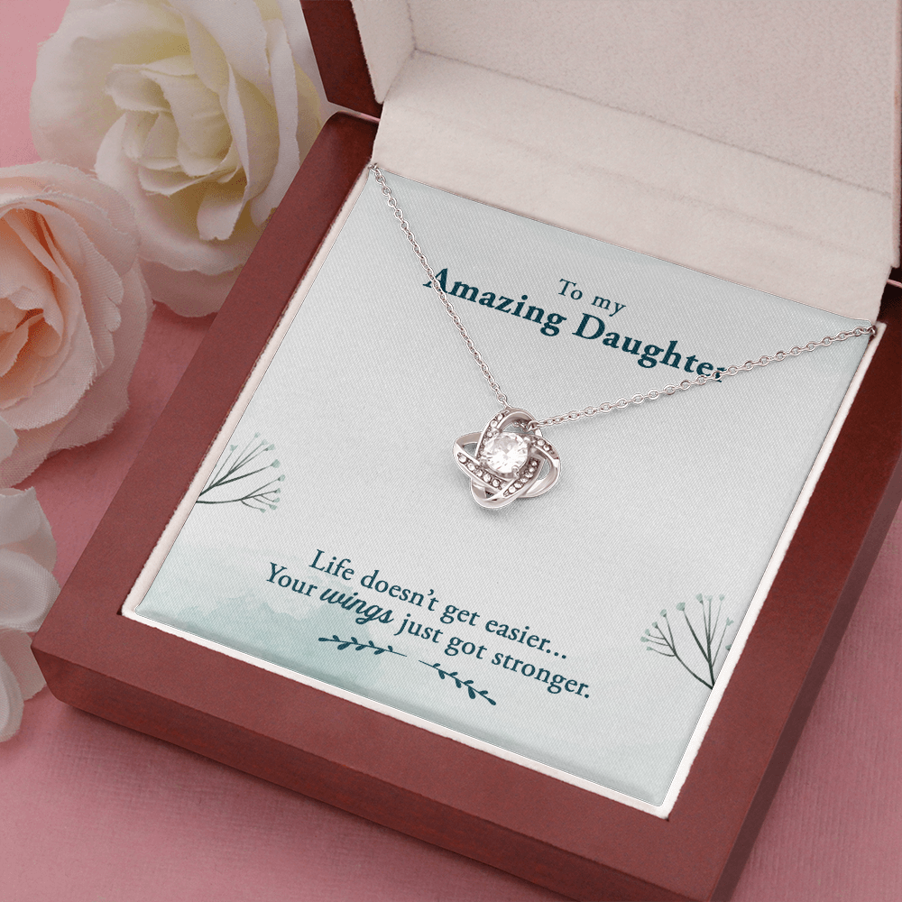 To my amazing daughter - Life doesn’t get easier - Love Knot Necklace - JustFamilyThings
